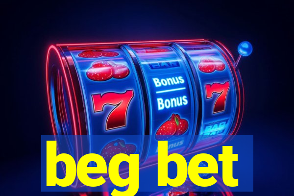 beg bet